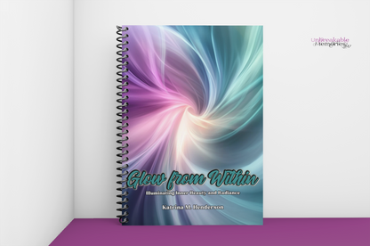 Glow from Within - Illuminating Your Inner Beauty and Radiance - Guided Journal